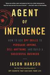 9780062892751-0062892754-Agent of Influence: How to Use Spy Skills to Persuade Anyone, Sell Anything, and Build a Successful Business