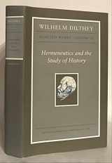 9780691006499-0691006490-Wilhelm Dilthey: Selected Works, Volume IV: Hermeneutics and the Study of History
