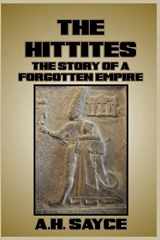 9781389660122-1389660125-The Hittites: The Story of a Forgotten Empire