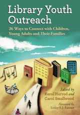 9780786473458-0786473452-Library Youth Outreach: 26 Ways to Connect with Children, Young Adults and Their Families