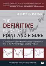 9780857192455-0857192450-The Definitive Guide to Point and Figure: A Comprehensive Guide to the Theory and Practical Use of the Point and Figure Charting Method