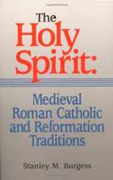 9781565631397-1565631390-The Holy Spirit: Medieval Roman Catholic and Reformation Traditions (Sixth-Sixteenth Centuries)
