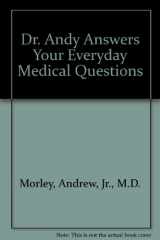 9780840790705-0840790708-Dr. Andy Answers Your Everyday Medical Questions