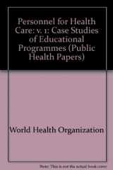 9789241300704-9241300701-Personnel for health care: Case studies of educational programmes (Public health papers)