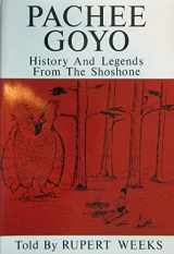 9780936204161-0936204168-Pachee Goyo: History and Legends from the Shoshone