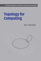 9780521136099-0521136091-Topology for Computing (Cambridge Monographs on Applied and Computational Mathematics, Series Number 16)