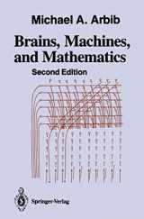 9781461291534-1461291534-Brains, Machines, and Mathematics