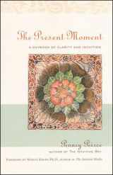 9780809224753-0809224755-The Present Moment: A Daybook of Clarity and Intuition
