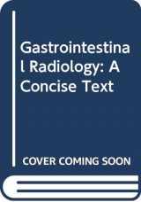 9780071053693-0071053697-Gastrointestinal Radiology: A Concise Text