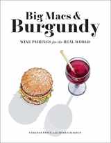 9781419744914-1419744917-Big Macs & Burgundy: Wine Pairings for the Real World