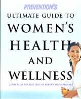 9781579544911-1579544916-Prevention's Ultimate Guide to Women's Health and Wellness: Action Plans for More Than 100 Women's Health Problems