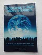 9780309160322-0309160324-Facilitating Climate Change Responses: A Report of Two Workshops on Knowledge from the Social and Behavioral Sciences