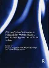 9781138302389-1138302384-Chicana/Latina Testimonios as Pedagogical, Methodological, and Activist Approaches to Social Justice
