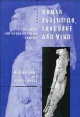 9780521445023-0521445027-Human Evolution, Language and Mind: A Psychological and Archaeological Inquiry