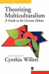 9780631203421-0631203427-Theorizing Multiculturalism: A Guide to the Current Debate