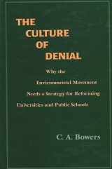 9780791434635-079143463X-The Culture of Denial: Why the Environmental Movement Needs a Strategy for Reforming Universities and Public Schools (Suny Series in Environmental Public Policy)