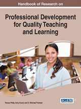 9781522502043-1522502041-Handbook of Research on Professional Development for Quality Teaching and Learning (Advances in Higher Education and Professional Development)