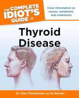 9781615640546-1615640541-The Complete Idiot's Guide to Thyroid Disease: Clear Information on Causes, Symptoms, and Treatments