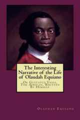 9781517442378-1517442370-The Interesting Narrative of the Life of Olaudah Equiano: Or Gustavus Vassa, The African, Written By Himself