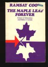 9780770500597-0770500595-The Maple Leaf Forever : Essays on Nationalism and Politics in Canada