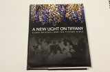 9781904832355-1904832350-A New Light on Tiffany: Clara Driscoll and the Tiffany Girls
