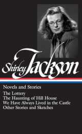9781598530728-1598530720-Shirley Jackson: Novels and Stories (The Lottery / The Haunting of Hill House / We Have Always Lived in the Castle)