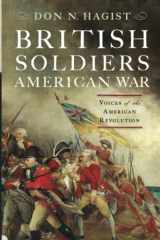9781594162046-1594162042-British Soldiers, American War: Voices of the American Revolution