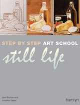 9780600614098-0600614093-Step-by-Step Art School: Still Life