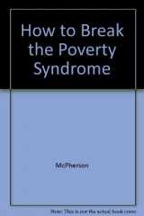 9780927936613-0927936615-How to Break the Poverty Syndrome