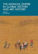 9780674279162-0674279166-The Mongol Empire in Global History and Art History (I Tatti Research Series)