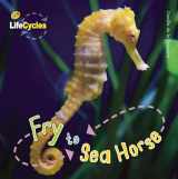 9781609920494-160992049X-Fry to Seahorse (LifeCycles)
