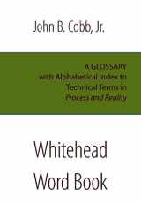 9780974245966-0974245968-Whitehead Word Book: A Glossary with Alphabetical Index to Technical Terms in Process and Reality