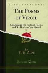 9781331506355-1331506352-The Poems of Virgil, Vol. 1: Containing the Pastoral Poems and Six Books of the Æneid (Classic Reprint)