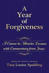 9781622330768-1622330765-A Year of Forgiveness: A Course in Miracles Lessons with Commentary from Jesus