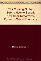9780553353112-055335311X-The Coming Global Boom: How to Benefit Now from Tomorrow's Dynamic World Economy
