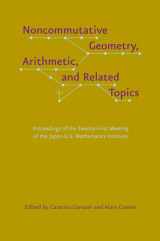 9781421403526-1421403528-Noncommutative Geometry, Arithmetic, and Related Topics: Proceedings of the Twenty-First Meeting of the Japan-U.S. Mathematics Institute