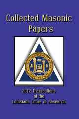9781613420485-161342048X-Collected Masonic Papers - 2012 Transactions of the Louisiana Lodge of Research