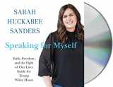 9781250770394-1250770394-Speaking for Myself: Faith, Freedom, and the Fight of Our Lives Inside the Trump White House