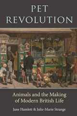 9781789146868-1789146860-Pet Revolution: Animals and the Making of Modern British Life