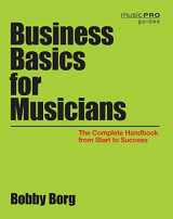 9781495007767-1495007766-Business Basics for Musicians: The Complete Handbook from Start to Success (Music Pro Guides)