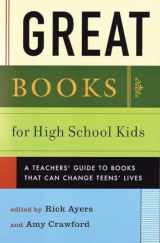 9780807032558-0807032557-Great Books for High School Kids: A Teacher's Guide to Books That Can Change Teens' Lives