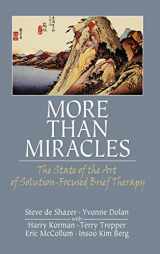 9780789033970-0789033976-More Than Miracles: The State of the Art of Solution-Focused Brief Therapy (Routledge Mental Health Classic Editions)