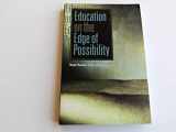 9780871202826-0871202824-Education on the Edge of Possibility
