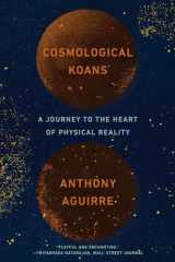 9780393358315-0393358313-Cosmological Koans: A Journey to the Heart of Physical Reality