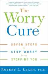 9781400097661-1400097665-The Worry Cure: Seven Steps to Stop Worry from Stopping You