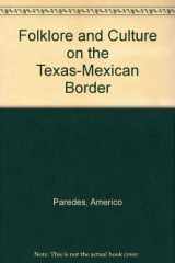 9780292724723-0292724721-Folklore and Culture on the Texas-Mexican Border