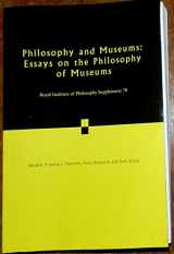 9781107545670-1107545676-Philosophy and Museums: Volume 79: Essays on the Philosophy of Museums (Royal Institute of Philosophy Supplements, Series Number 79)