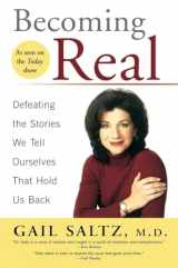 9781594480829-1594480826-Becoming Real: Defeating the Stories We Tell Ourselves That Hold Us Back