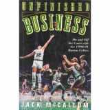 9780671733742-0671733745-Unfinished Business: On and Off the Court With the 1990-91 Boston Celtics