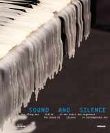9783868325829-3868325824-Sound and Silence. The Sound of Silence in Contemporary Art (German Edition)